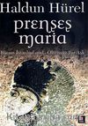 Prenses Maria & Bizans İstanbul'unda Ölümsüz Bir Aşk