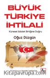 Büyük Türkiye İhtilali & Küresel Adalet Birliğine Doğru