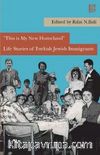 This is My New Homeland & Life Stories of Turkish Jewish Immigrants