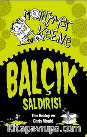 Mortimer Keene / Balçık Saldırısı