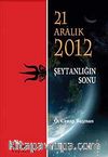 21 Aralık 2012 Şeytanlığın Sonu
