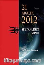 21 Aralık 2012 Şeytanlığın Sonu