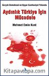 Aydınlık Türkiye İçin Mücadele & Gerçek Demokrasi ve Uygar Cumhuriyet Yolunda