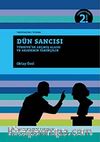 Dün Sancısı & Türkiye'de Geçmiş Algısı ve Akademik Tarihçilik