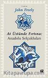 At Üstünde Fırtına, Anadolu Selçukluları