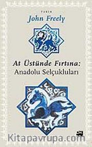 At Üstünde Fırtına, Anadolu Selçukluları