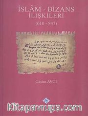 İslam - Bizans İlişkileri (610 - 847) (Ciltli)