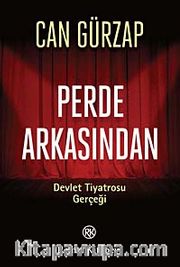 Perde Arkasından <br /> Devlet Tiyatrosu Gerçeği