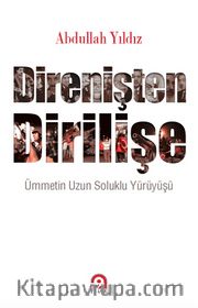 Direnişten Dirilişe <br /> Ümmetin Uzun Soluklu Yürüyüşü