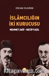 İslamcılığın İki Kurucusu & Mehmet Akif - Necip Fazıl