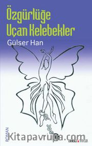 Özgürlüğe Uçan Kelebekler
