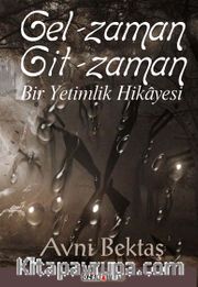 Gel Zaman Git Zaman <br /> Bir Yetimlik Hikayesi