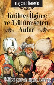 Tarihte İlginç ve Gülümseten Anlar