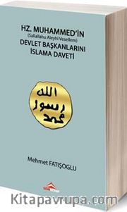 Hz.Muhammed'in (s.a.v.) Devlet Başkanlarını İslam’a Daveti