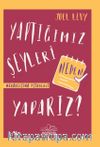 Yaptığımız Şeyleri Neden Yaparız? (Ciltli)