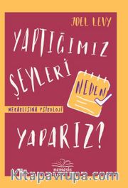 Yaptığımız Şeyleri Neden Yaparız? (Ciltli)