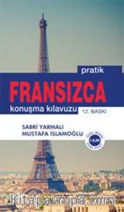 Pratik Fransızca Konuşma Kılavuzu