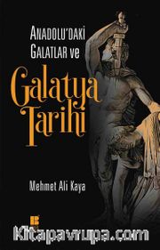 Anadolu’daki Galatlar ve Galatya Tarihi