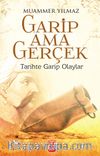 Garip Ama Gerçek & Tarihte Garip Olaylar