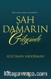 Şah Damarın Gölgesinde