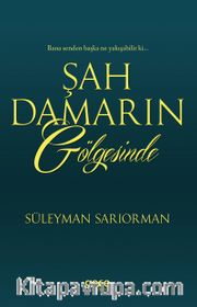 Şah Damarın Gölgesinde