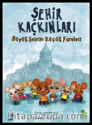 Büyük Şehrin Küçük Fareleri? / Şehir Kaçkınları