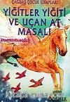 Yiğitler Yiğiti ve Uçan At Masalı