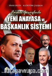 Farklı Görüşlerle Yeni Anayasa ve Başkanlık Sistemi