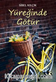 Yüreğinde Götür