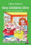 Bana Güldüğünü Söyle / Çocuklar İçin Fıkralar Dizisi 3