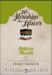 Aşkın Meali 2 / Hz. İbrahim ve Hacer 