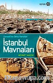 İstanbul Mavnaları <br /> Osmanlı'nın Deniz Hamalları