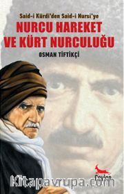 Said-i Kürdi’den Said-i Nursi’ye Nurcu Hareket ve Kürt Nurculuğu
