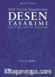 Türk Tezyini Santlarında Desen Tasarımı (Ciltsiz) <br /> Çizim Tekniği ve Çeşitleri