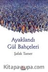 Ayaklandı Gül Bahçeleri