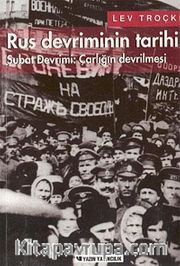 Rus Devriminin Tarihi Cilt 1 / Şubat Devrimi: Çarlığın Devrilmesi