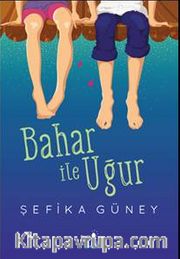 Bahar ile Uğur