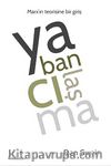 Yabancılaşma: Marx'ın Teorisine Bir Giriş