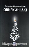 Peygamber Efendimiz'in (s.a.v) Örnek Ahlakı