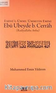 Eminü'l-Ümme/Ümmetin emini Ebu Ubeyde b. Cerrah (r.a.)