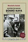 Atatürk'ün Bakanı Şükrü Kaya