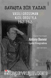 Savaşta Bir Yazar <br /> Vasili Grossman Kızıl Ordu'yla 1941-1945