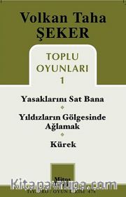 Toplu Oyunları 1 / Yasaklarını Sat Bana - Yıldızların Gölgesinde Ağlamak - Kürek