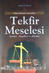 İslam Hukuku Açısından Tekfir Meselesi Şartları - Engelleri ve Ahkamı