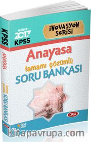 2017 KPSS İnovasyon Serisi Anayasa Tamamı Çözümlü Soru Bankası 