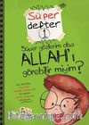 Süper Gözlerim Olsa Allah'ı Görebilir miyim? / Süper Defter -1