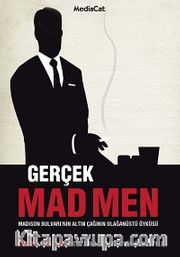 Gerçek Mad Men<br /> Madison Bulvarı'nın Altın Çağının Olağanüstü Öyküsü
