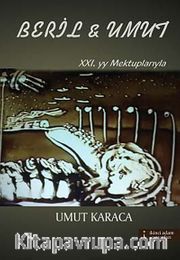 Beril - Umut <br /> XXI. yy Mektuplarıyla