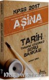 2017 KPSS Aşina Tarih Tamamı Çözümlü Soru Bankası 