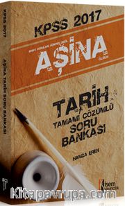 2017 KPSS Aşina Tarih Tamamı Çözümlü Soru Bankası 